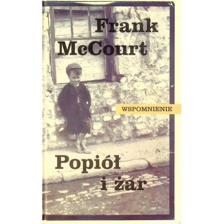 Popiół i żar Wspomnienie Frank McCourt