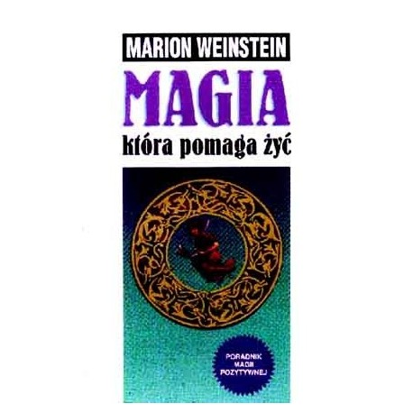 Magia, która pomaga żyć Marion Weinstein