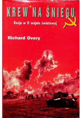 Krew na śniegu Rosja w II wojnie światowej Richard Overy