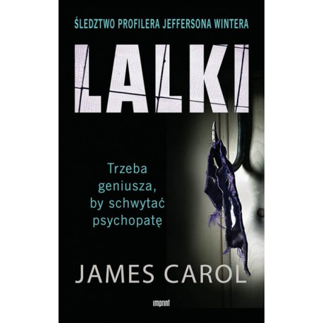 Lalki Trzeba geniusza, by schwytać psychopatę James Carol