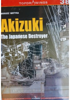 Akizuki. The Japanese Destroyer Mariusz Motyka