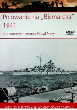 Polowanie na "Bismarcka" 1941 Upokorzenie i zemsta Rotal Navy Artur Marciniak + DVD