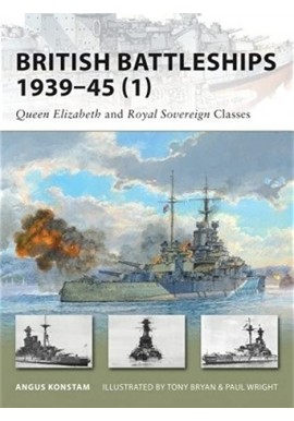 British Battleships 1939-45 (1) Quenn Elizabeth and Royal Sovereign Classes Angus Konstam