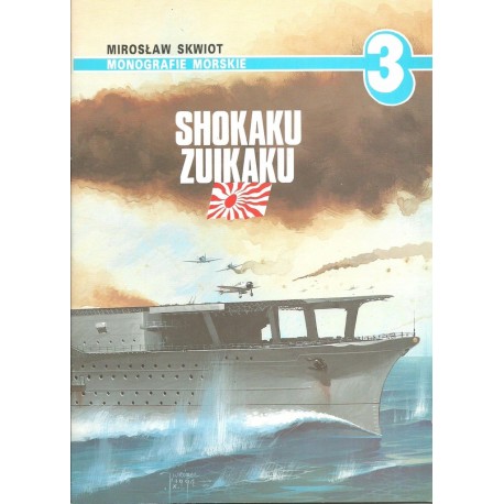 Shokaku Zuikaku Mirosław Skwiot Seria Monografie Morskie nr 3