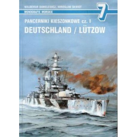 Pancerniki kieszonkowe cz. I Deutschland / Lutzow Waldemar Danielewicz, Mirosław Skwiot Seria Monografie Morskie nr 7