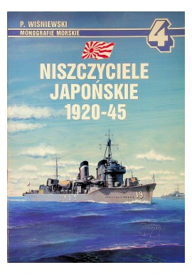Niszczyciele Japońskie 1920-45 Piotr Wiśniewski Seria Monografie Morskie nr 4