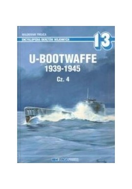 U-Bootwaffe 1939-1945 Cz. 4 Waldemar Trojca