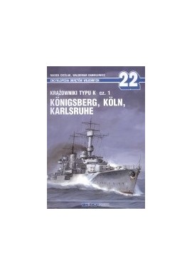 Krążowniki typu K cz. 1 Konigsberg, Koln, Karlsruhe Marek Cieslak, Waldemar Danielewicz