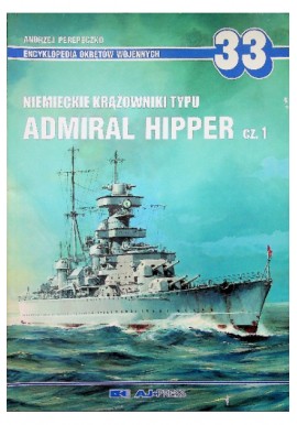 Niemieckie krążowniki typu Admiral Hipper cz. 1 Andrzej Perepeczko