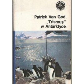 „Trismus” w Antarktyce Patrick Van God