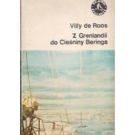 Z Grenlandii do Cieśniny Beringa Willy de Roos