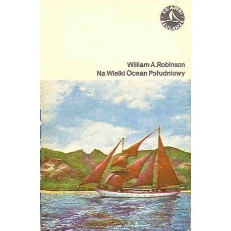 Na Wielki Ocean Południowy William A.Robinson