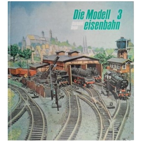 Die Modelleisenbahn Kompendium 3 Gerhard Trost