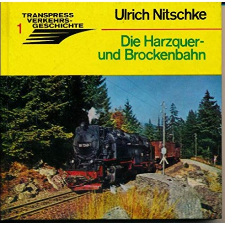 Die Harzquer- und Brockenbahn Ulrich Nitschke