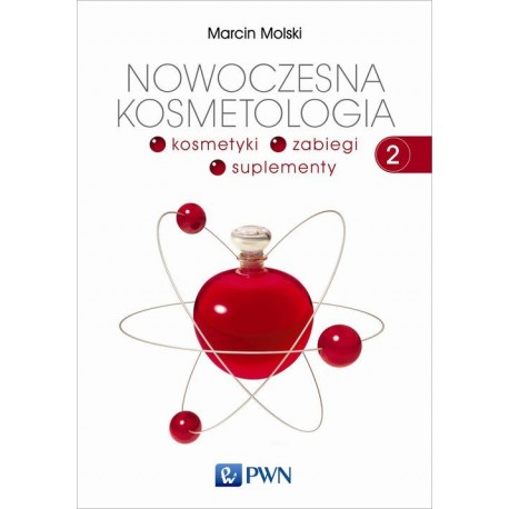 Nowoczesna kosmetologia Tom 2 Marcin Molski