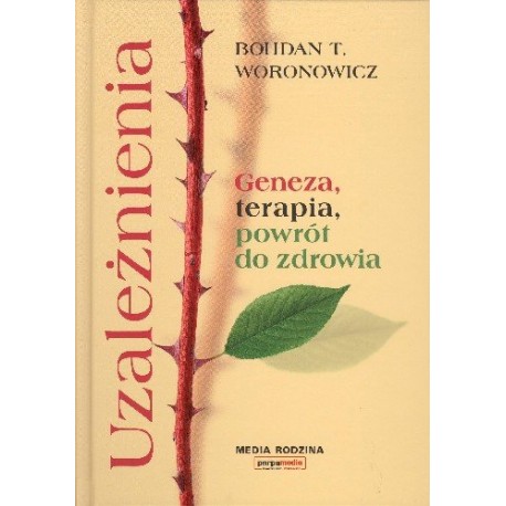 Uzależnienia Bohdan T. Woronowicz