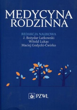 Medycyna rodzinna red. Bożydar Latkowski Witold Lukas