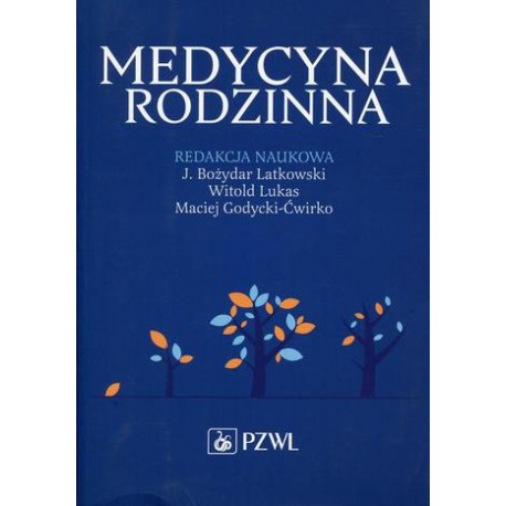 Medycyna rodzinna red. Bożydar Latkowski Witold Lukas