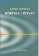 Bioetyka i ryzyko Barbara Chyrowicz