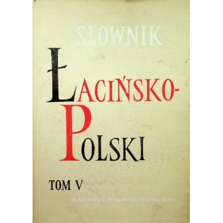 Słownik Łacińsko - Polski Tom V