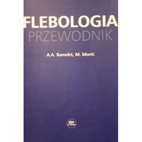 Flebologia przewodnik A.A. Ramelet, M. Monti