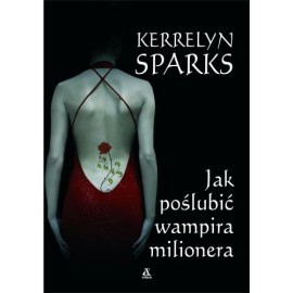 Jak poślubić wampira milionera Kerrelyn Sparks