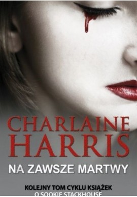 Na zawsze martwy Charlaine Harris