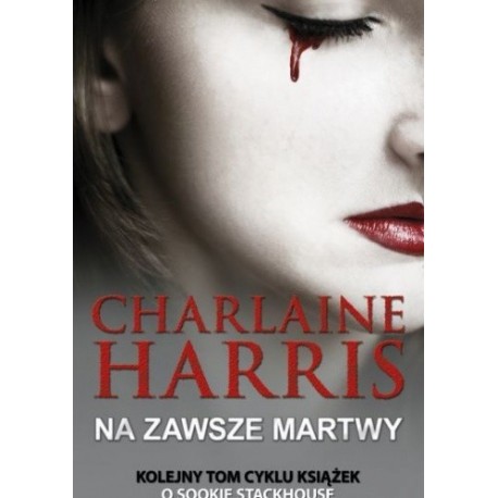 Na zawsze martwy Charlaine Harris