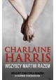 Wszyscy martwi razem Charlaine Harris