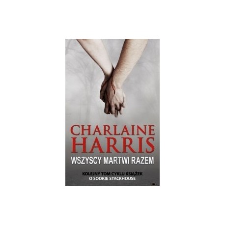 Wszyscy martwi razem Charlaine Harris