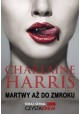 Martwy aż do zmroku Charlaine Harris