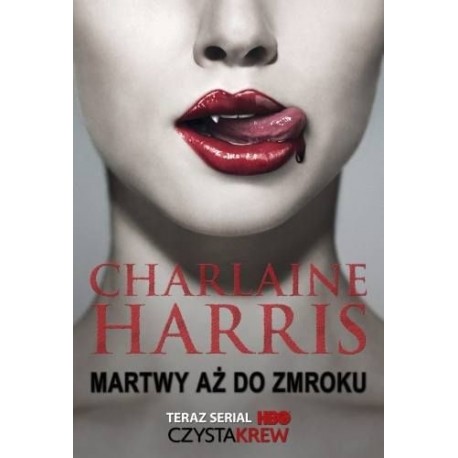 Martwy aż do zmroku Charlaine Harris