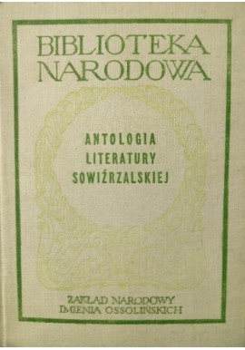 Antologia literatury sowiźrzalskiej XVI i XVII wieku Stanisław Grzeszczuk (oprac.) Seria BN