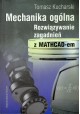 Mechanika ogólna Rozwiązywanie zagadnień z MATCHCAD-em Tomasz Kucharski