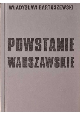 Powstanie Warszawskie Władysław Bartoszewski