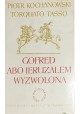 Gofred albo Jeruzalem wyzwolona Piotr Kochanowski, Torquato Tasso