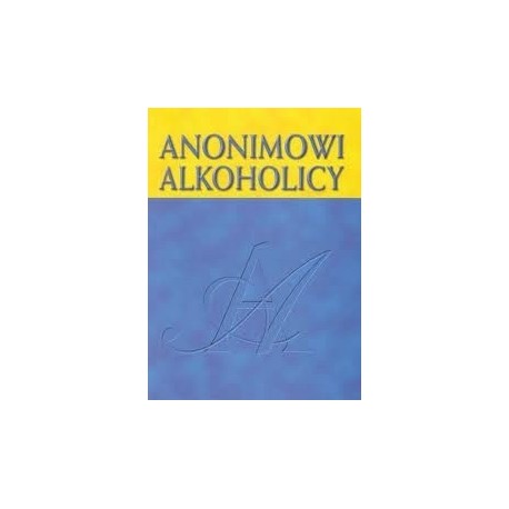 Anonimowi Alkoholicy Praca zbiorowa