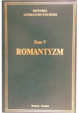 Historia Literatury Światowej Tom VI Romantyzm Praca zbiorowa