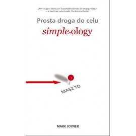 Prosta droga do celu simple.ology Mark Joyner