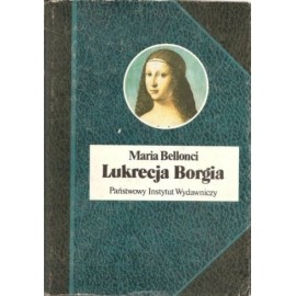 Lukrecja Borgia Maria Bellonci