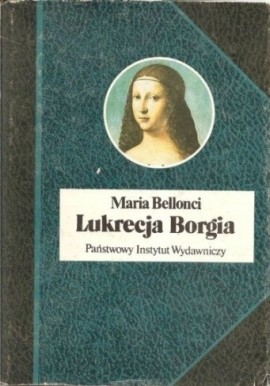 Lukrecja Borgia Maria Bellonci