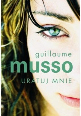 Uratuj mnie Guillaume Musso
