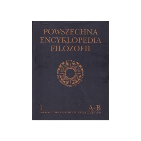 Powszechna Encyklopedia Filozofii Tom 1 Praca zbiorowa