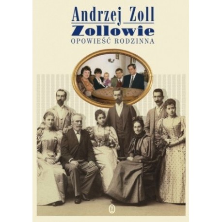 Zollowie Opowieść rodzinna Andrzej Zoll