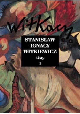 Listy I Dzieła zebrane Stanisław Ignacy Witkiewicz