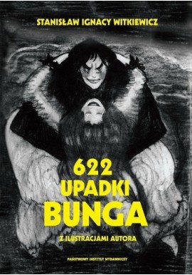 622 upadki Bunga, czyli Demoniczna kobieta Stanisław Ignacy Witkiewicz