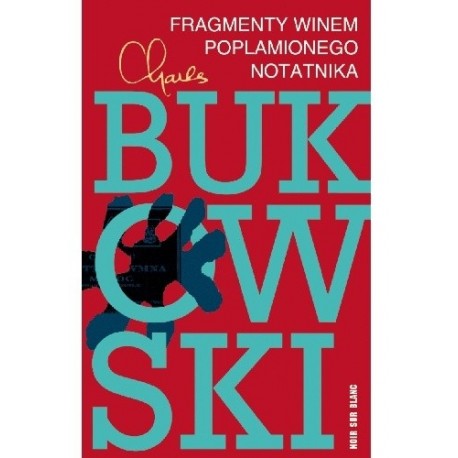 Fragmenty winem poplamionego notatnika Charles Bukowski
