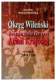 Okręg Wileński Związku Walki Zbrojnej Armii Krajowej w latach 1939-1945 Jarosław Wołkonowski