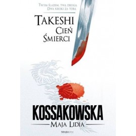 Takeshi Cień śmierci Maja Lidia Kossakowska