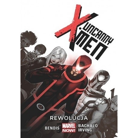 Uncanny X-men Rewolucja Brian M. Bendis, Chris Bachalo, Frazer Irving